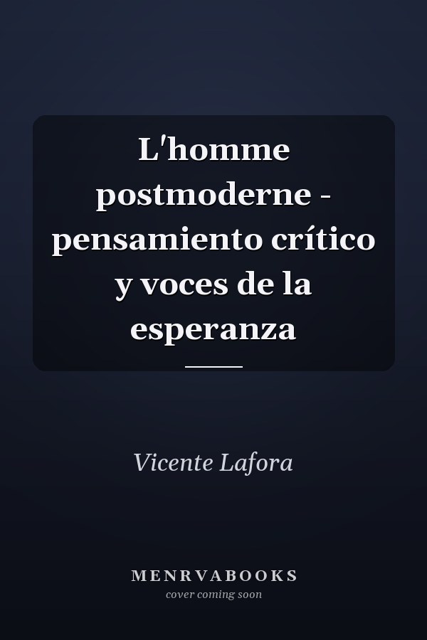 L'homme postmoderne - pensamiento crítico y voces de la esperanza