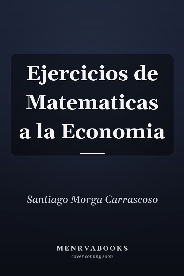 Ejercicios de Matematicas a la Economia