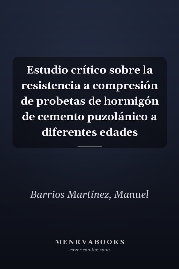 Estudio crítico sobre la resistencia a compresión de probetas de hormigón de cemento puzolánico a diferentes edades