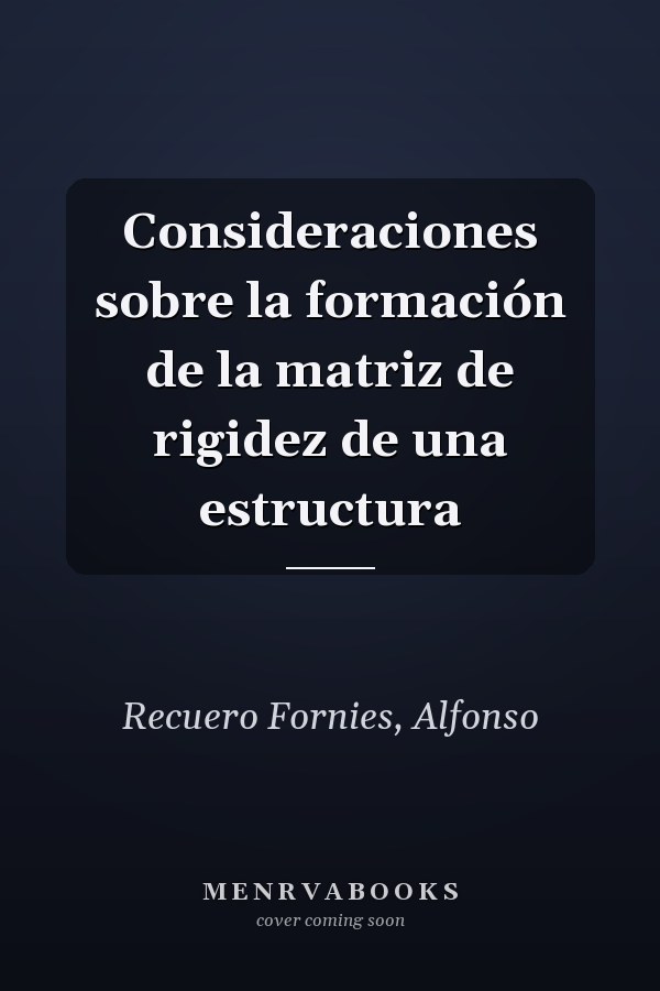 Consideraciones sobre la formación de la matriz de rigidez de una estructura