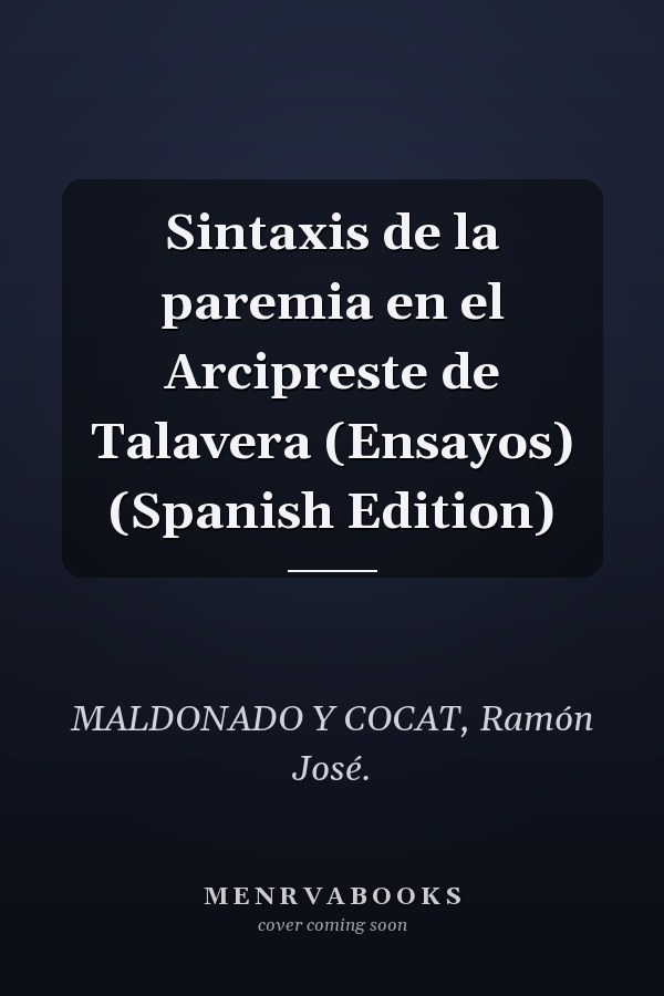 Sintaxis de la paremia en el Arcipreste de Talavera (Ensayos) (Spanish Edition)