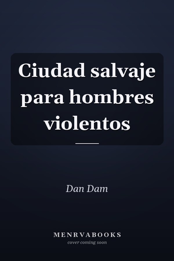 Ciudad salvaje para hombres violentos