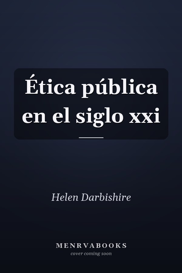 Ética pública en el siglo xxi