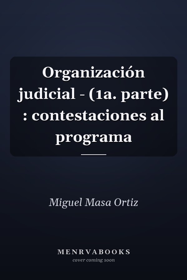 Organización judicial - (1a. parte) : contestaciones al programa