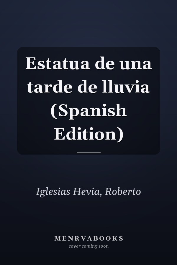 Estatua de una tarde de lluvia (Spanish Edition)