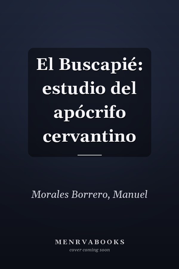 El Buscapié: estudio del apócrifo cervantino