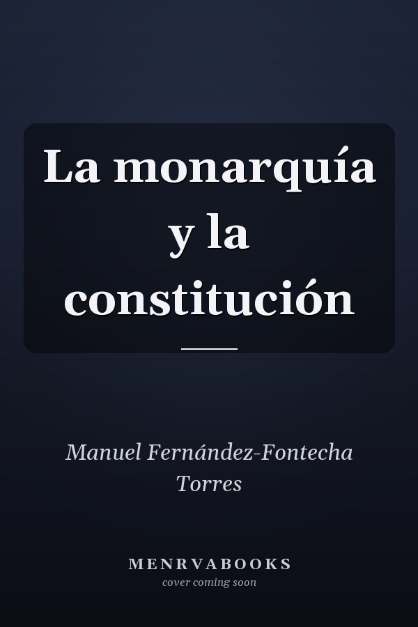La monarquía y la constitución