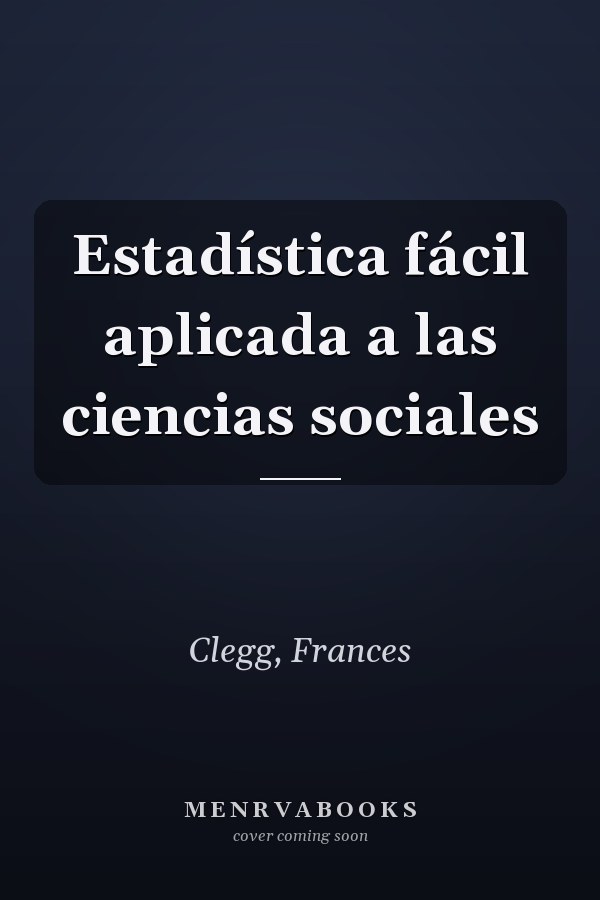 Estadística fácil aplicada a las ciencias sociales