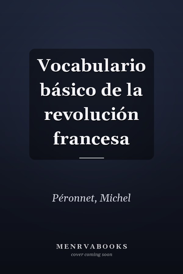 Vocabulario básico de la revolución francesa