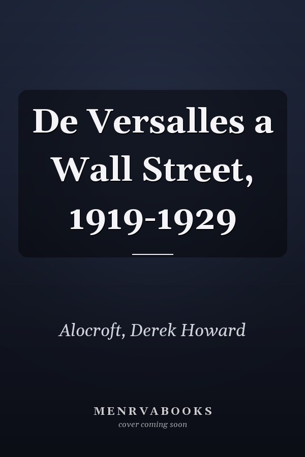 De Versalles a Wall Street, 1919-1929