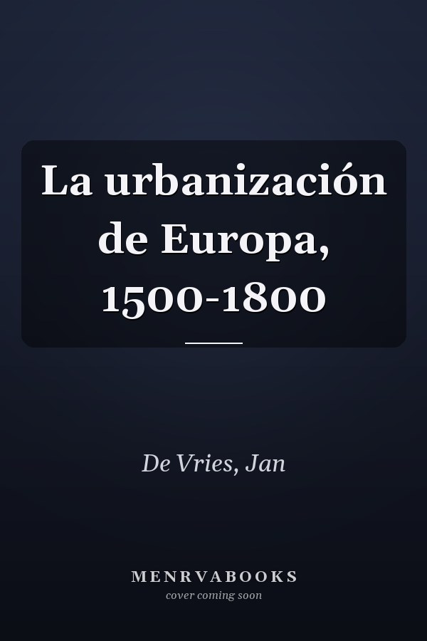 La urbanización de Europa, 1500-1800