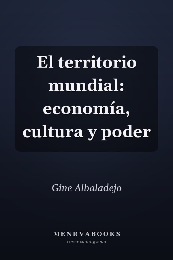 El territorio mundial: economía, cultura y poder