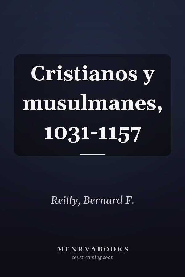 Cristianos y musulmanes, 1031-1157