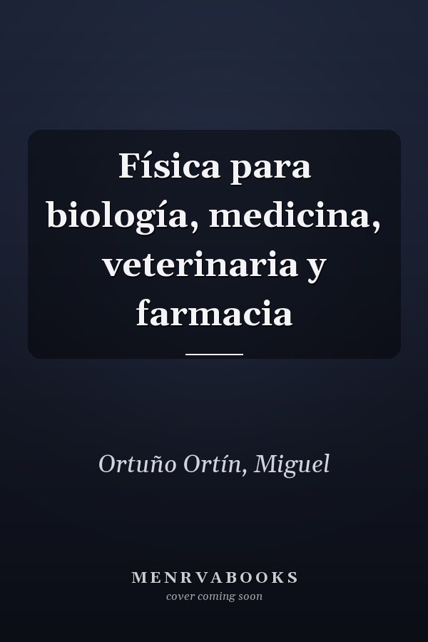 Física para biología, medicina, veterinaria y farmacia