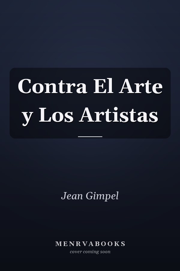 Contra El Arte y Los Artistas