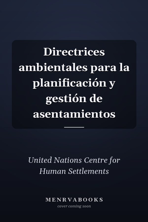 Directrices ambientales para la planificación y gestión de asentamientos