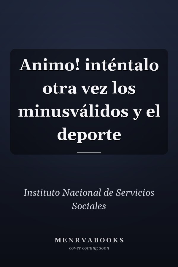 Animo! inténtalo otra vez los minusválidos y el deporte