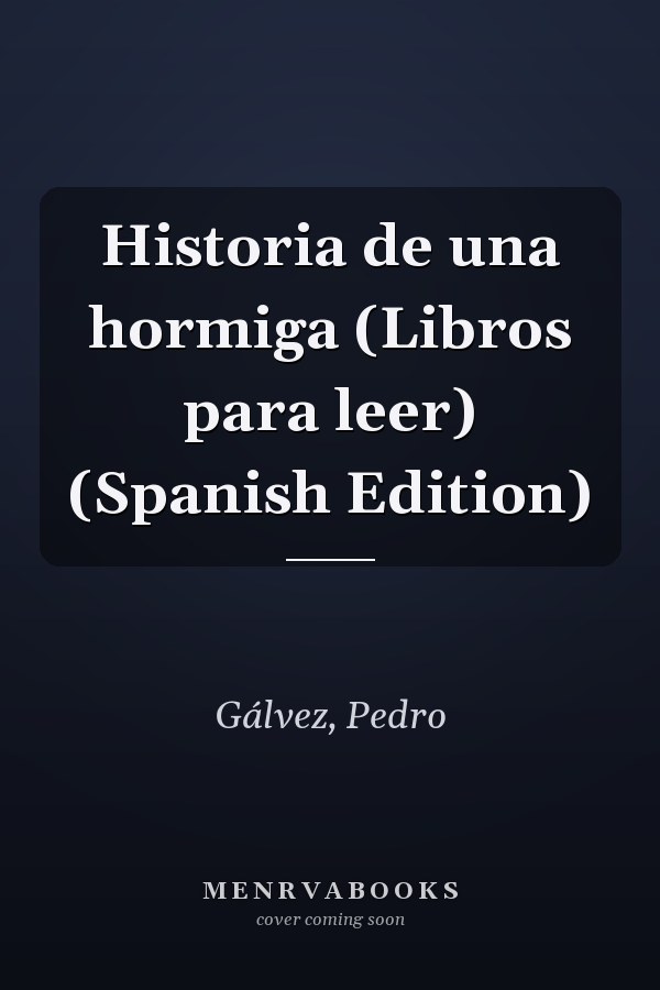 Historia de una hormiga (Libros para leer) (Spanish Edition)