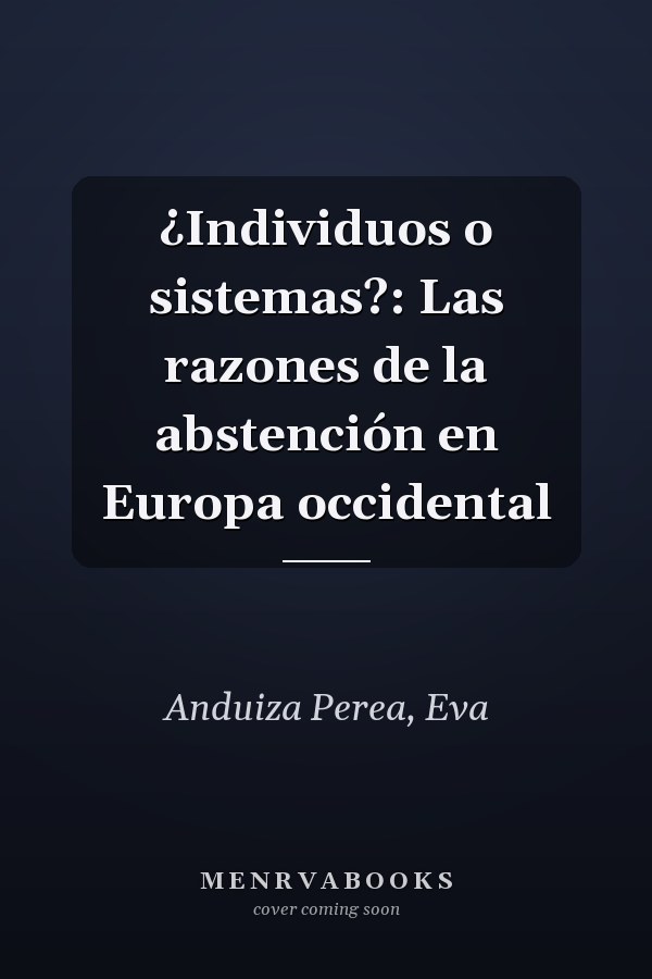 ¿Individuos o sistemas?: Las razones de la abstención en Europa occidental