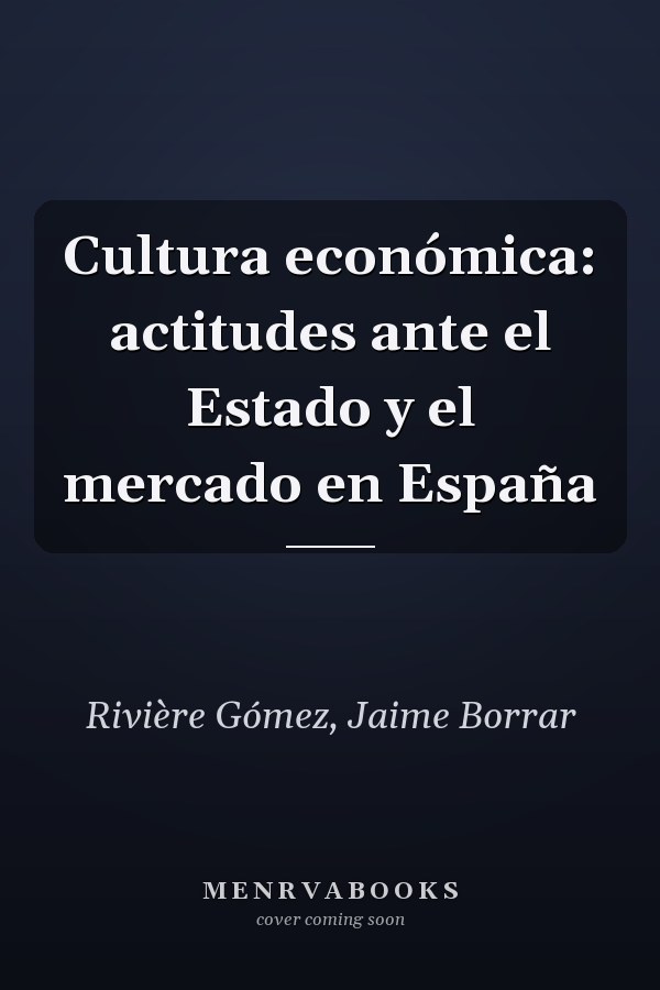 Cultura económica: actitudes ante el Estado y el mercado en España