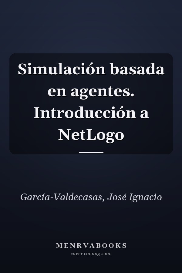 Simulación basada en agentes. Introducción a NetLogo