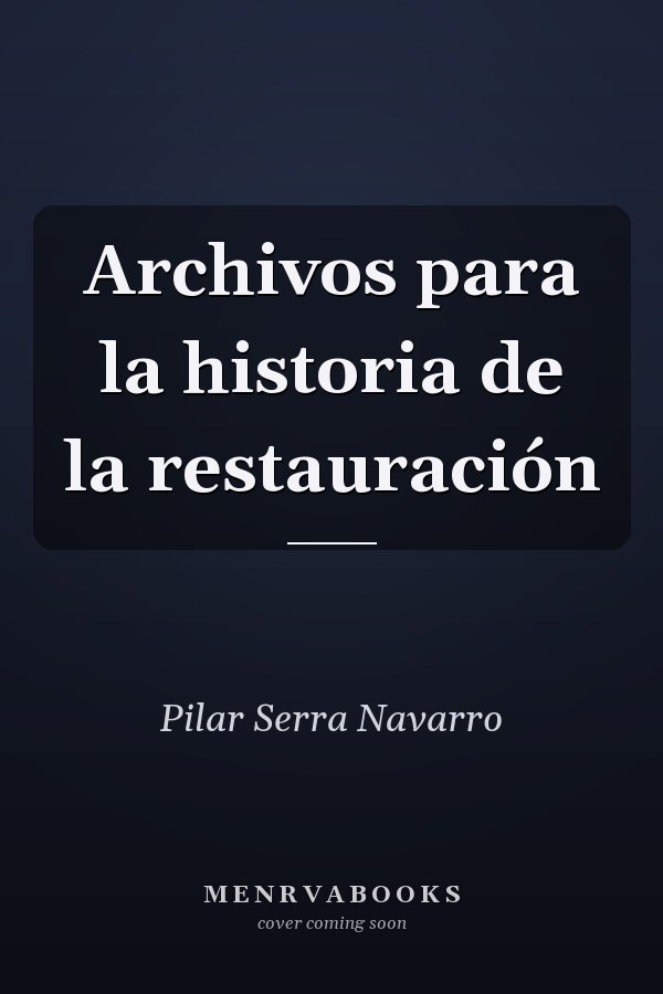 Archivos para la historia de la restauración