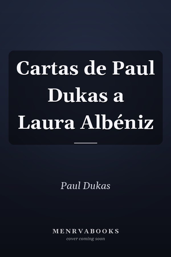 Cartas de Paul Dukas a Laura Albéniz