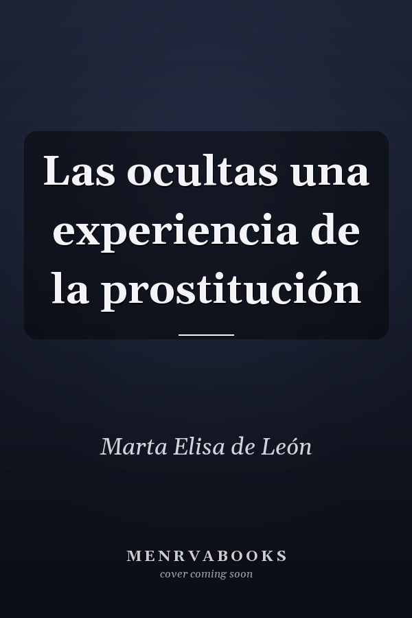 Las ocultas una experiencia de la prostitución