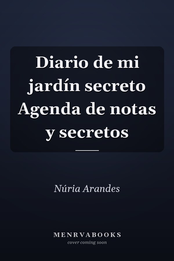 Diario de mi jardín secreto Agenda de notas y secretos