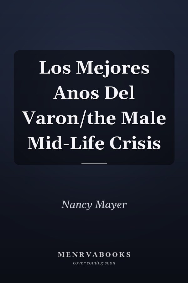 Los Mejores Anos Del Varon/the Male Mid-Life Crisis