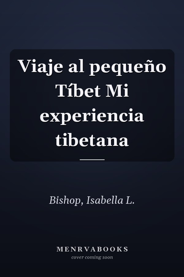 Viaje al pequeño Tíbet Mi experiencia tibetana
