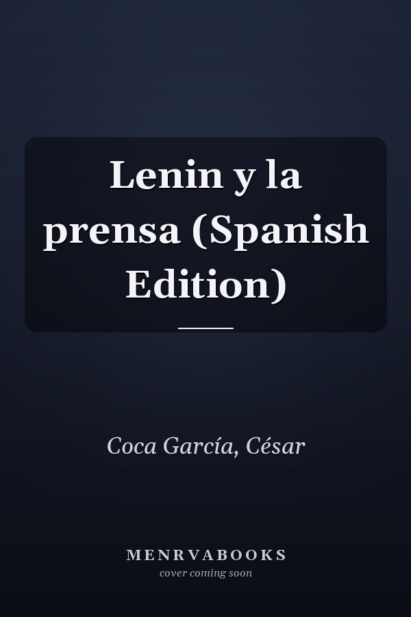 Lenin y la prensa (Spanish Edition)