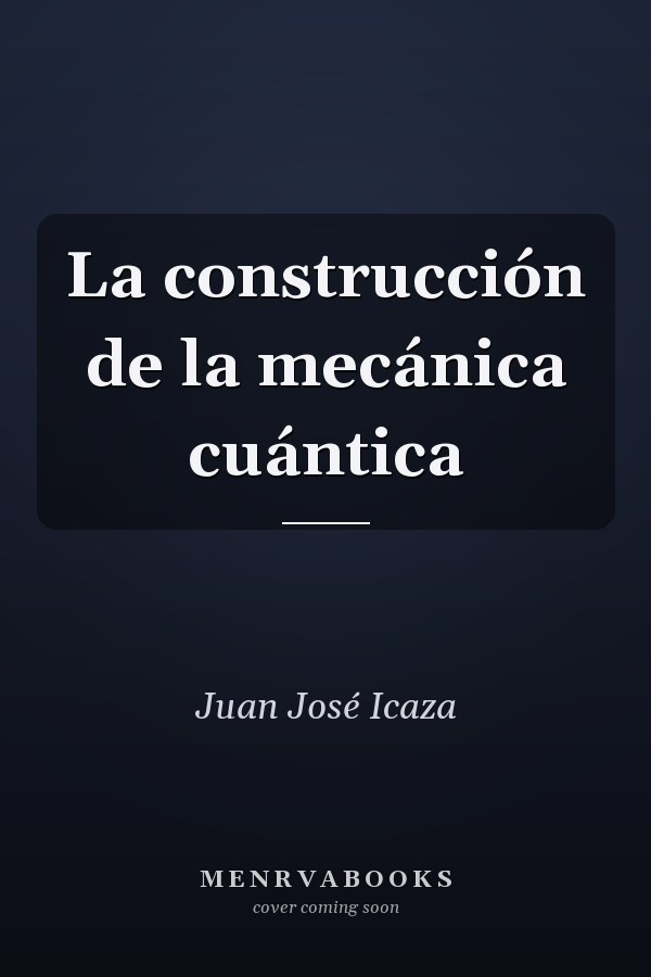 La construcción de la mecánica cuántica