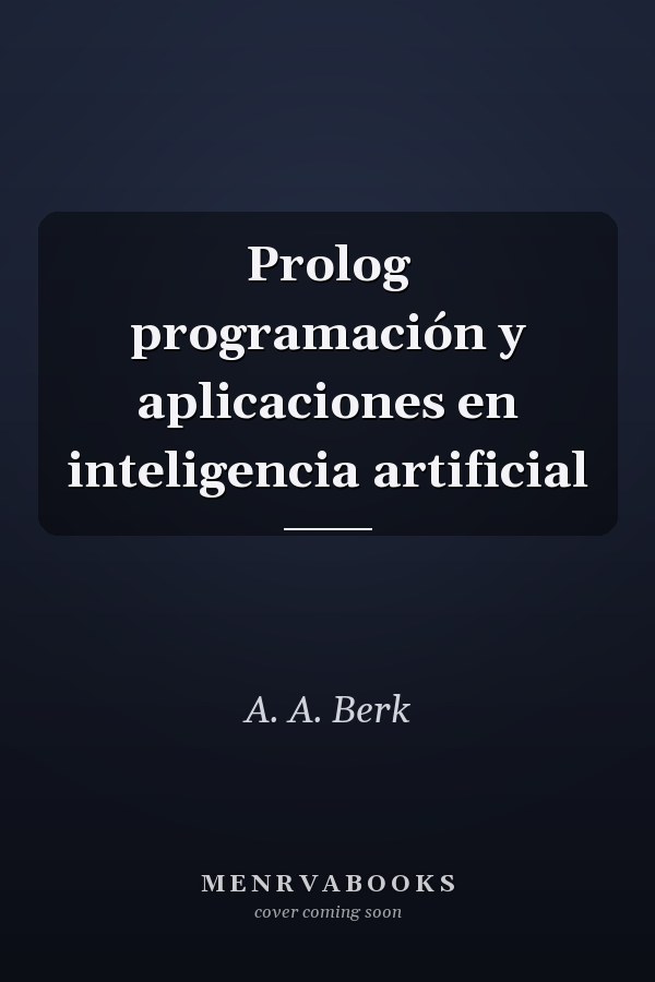 Prolog programación y aplicaciones en inteligencia artificial