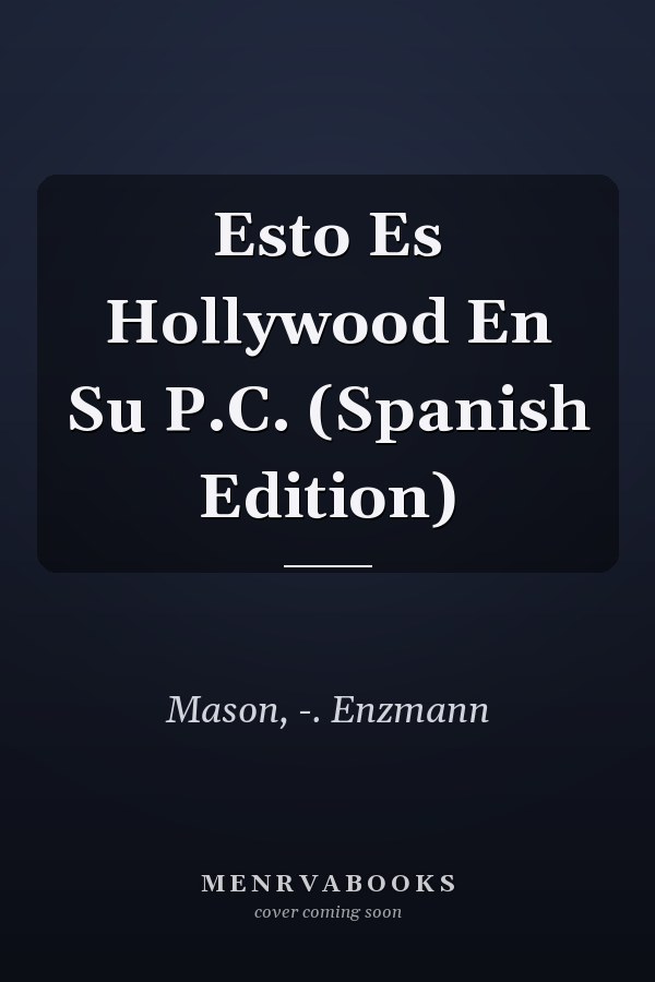 Esto Es Hollywood En Su P.C. (Spanish Edition)