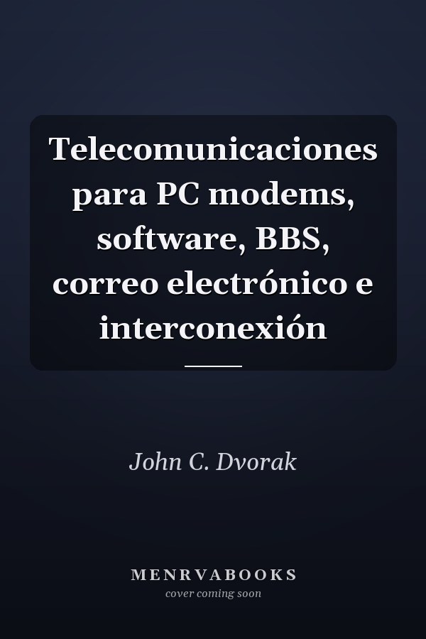 Telecomunicaciones para PC modems, software, BBS, correo electrónico e interconexión