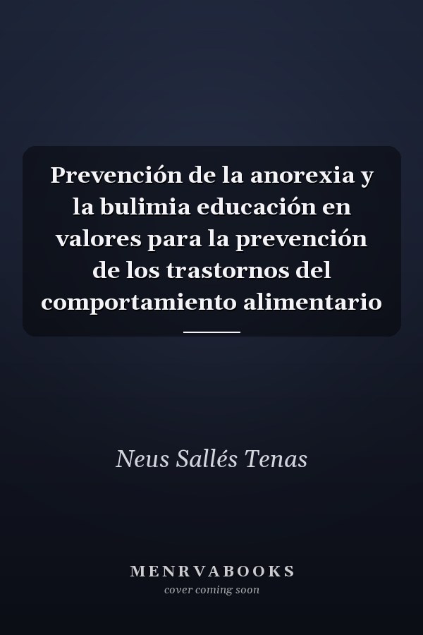 Prevención de la anorexia y la bulimia educación en valores para la prevención de los trastornos del comportamiento alimentario