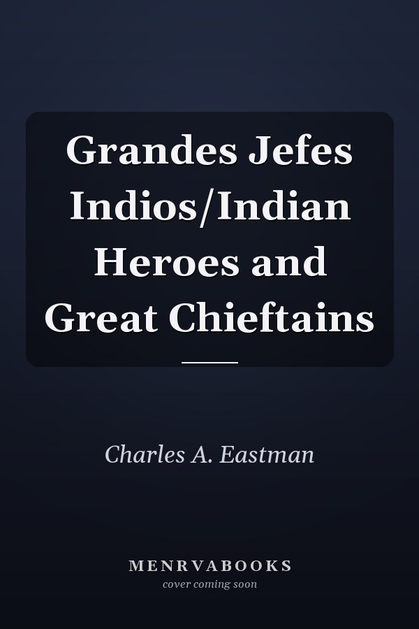 Grandes Jefes Indios/Indian Heroes and Great Chieftains