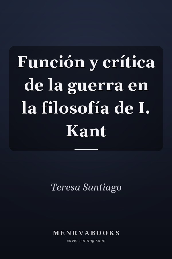 Función y crítica de la guerra en la filosofía de I. Kant