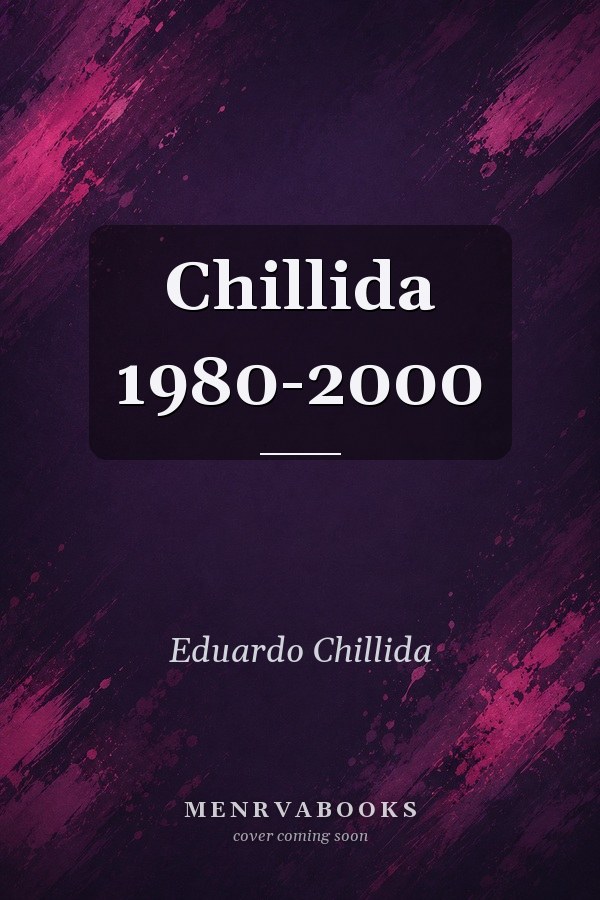 Chillida 1980-2000