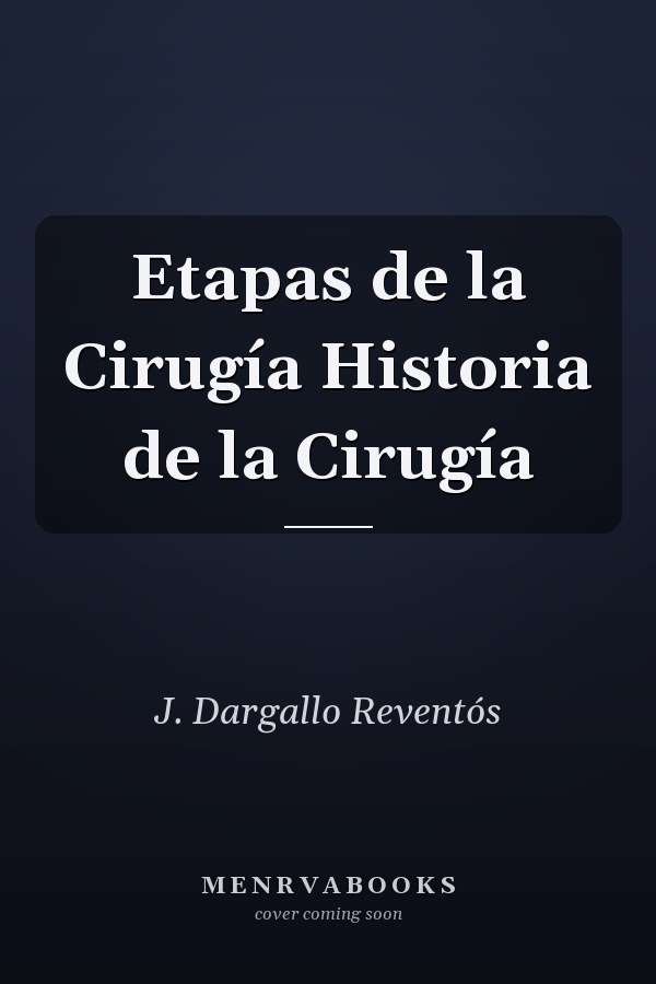 Etapas de la Cirugía Historia de la Cirugía