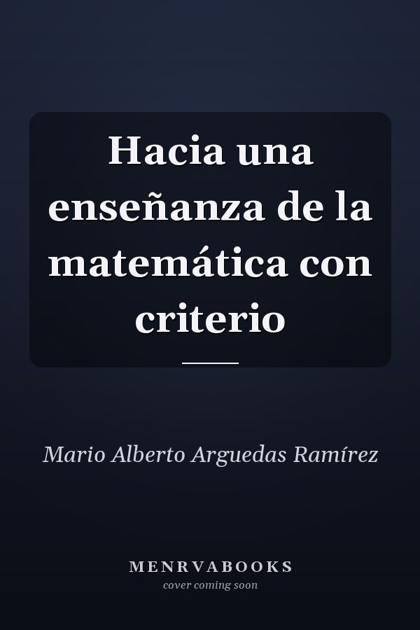 Hacia una enseñanza de la matemática con criterio