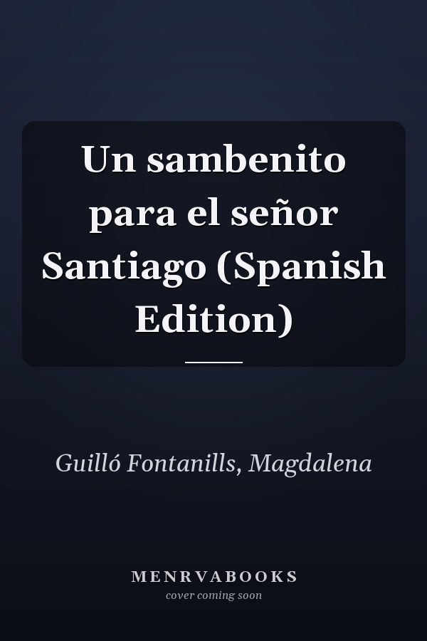 Un sambenito para el señor Santiago (Spanish Edition)