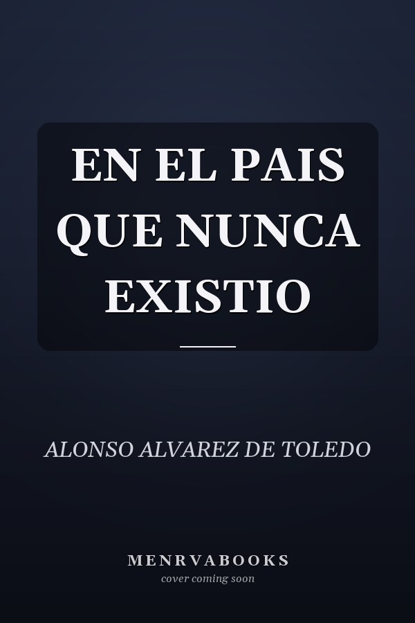 EN EL PAIS QUE NUNCA EXISTIO