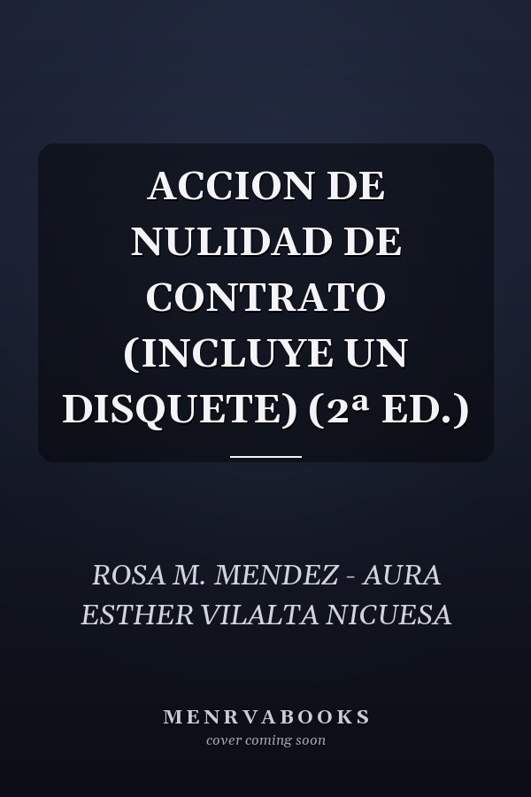 ACCION DE NULIDAD DE CONTRATO (INCLUYE UN DISQUETE) (2ª ED.)