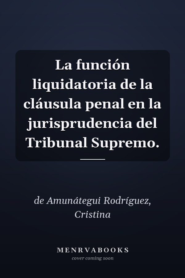 La función liquidatoria de la cláusula penal en la jurisprudencia del Tribunal Supremo.