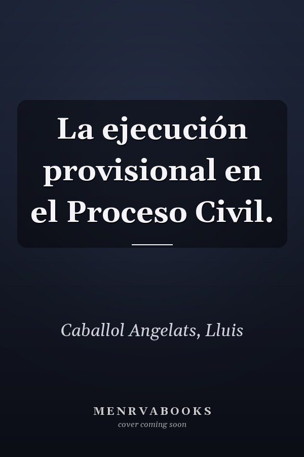 La ejecución provisional en el Proceso Civil.