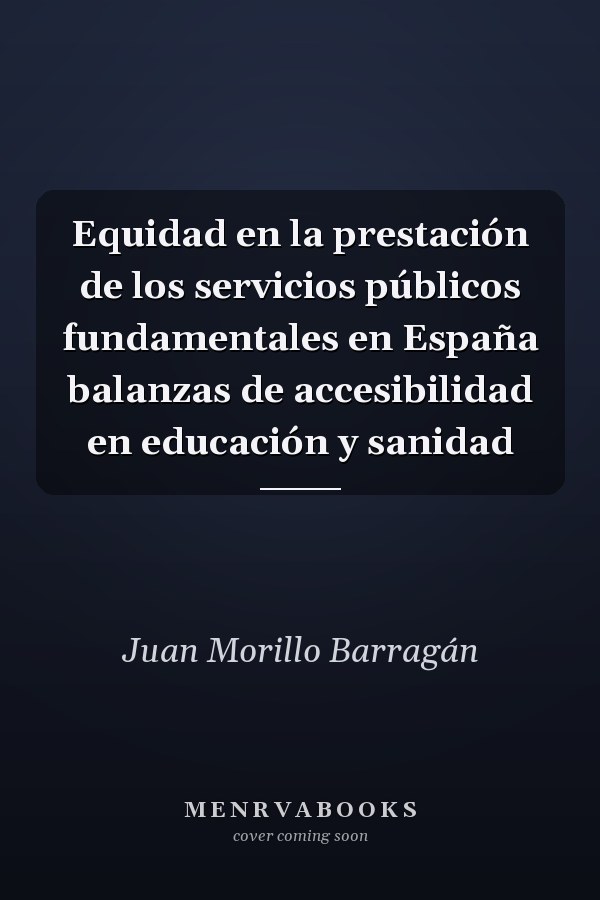 Equidad en la prestación de los servicios públicos fundamentales en España balanzas de accesibilidad en educación y sanidad