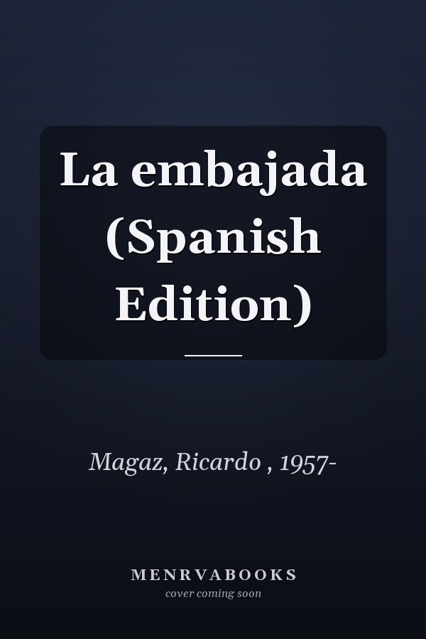 La embajada (Spanish Edition)