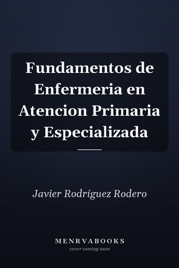 Fundamentos de Enfermeria en Atencion Primaria y Especializada